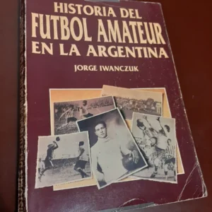 Libro Historia Del Futbol Amateur En La Argentina (Usado)